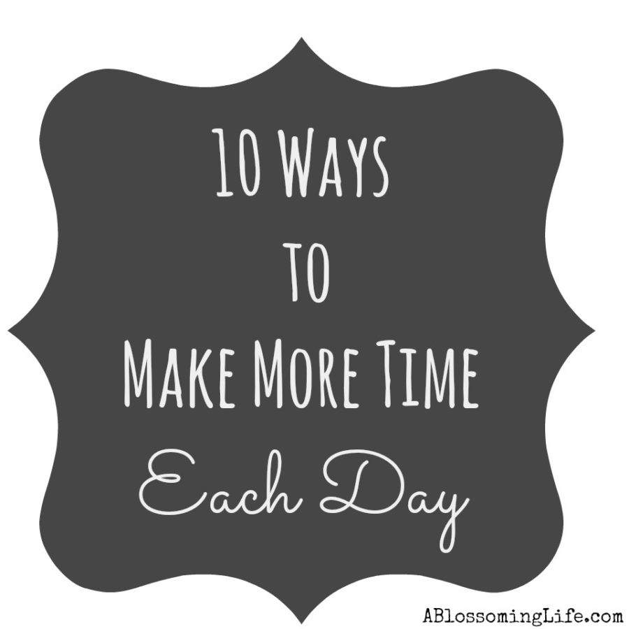 10 ways to make more time each day