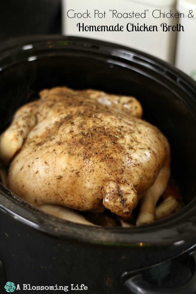 Crock pot roasted chicken and homemade chicken broth