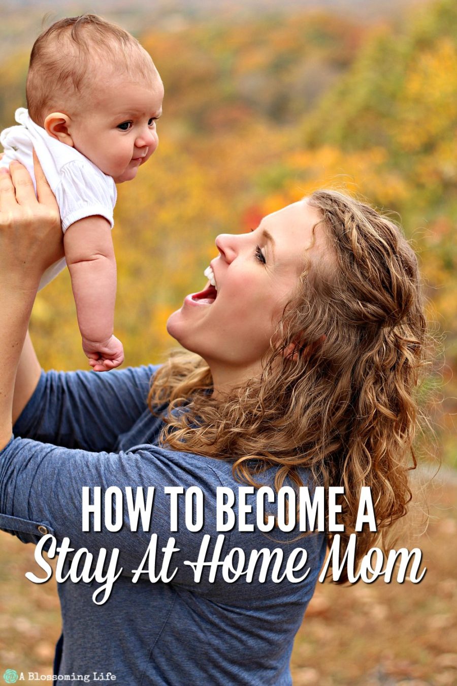 How to Become a Stay At Home Mom
