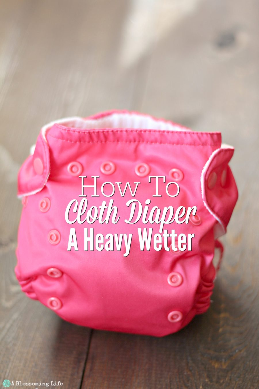 How To Cloth Diaper A Heavy Wetter