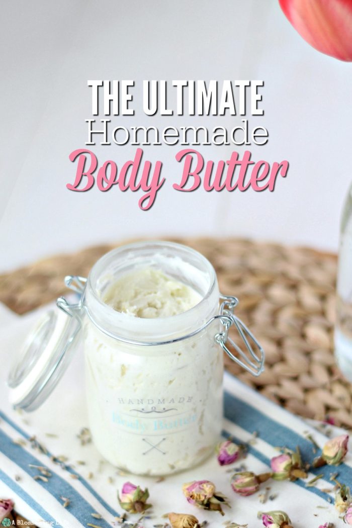 The Ultimate Homemade Body Butter - A Blossoming Life