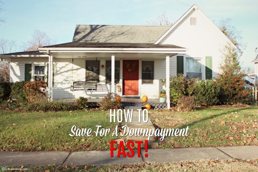 How To Save For A Down Payment Fast