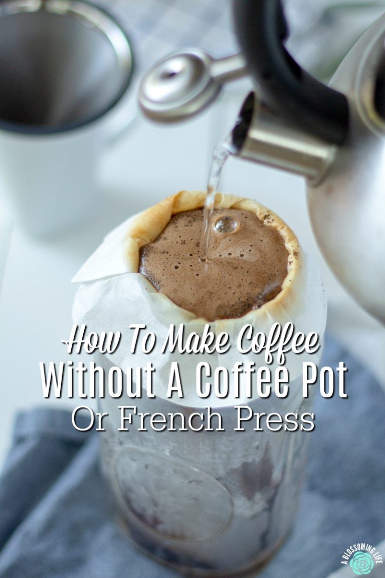 https://ablossominglife.com/wp-content/uploads/2018/05/How-To-Make-Coffee-Without-A-Coffee-Pot-Or-French-Press-768x1152.jpg