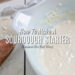 Learn how to make the easiest sourdough starter to create delicious sourdough bread recipes
