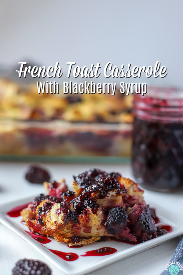 Baked French Toast Casserole With Blackberry Syrup