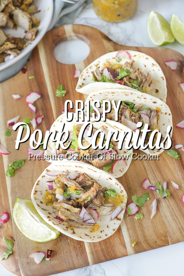 Pork Carnitas Recipe – Pressure Cooker Or Slow Cooker