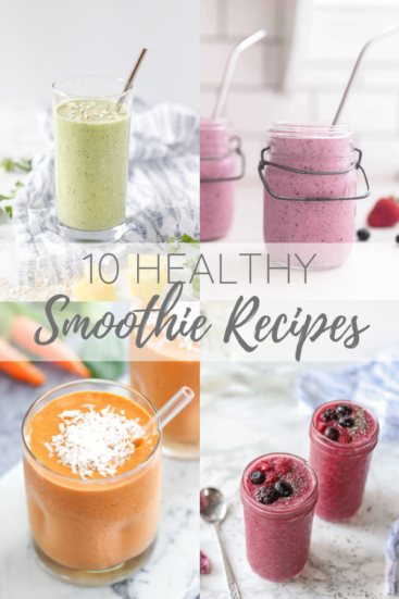 10 Healthy Smoothie Recipes - A Blossoming Life