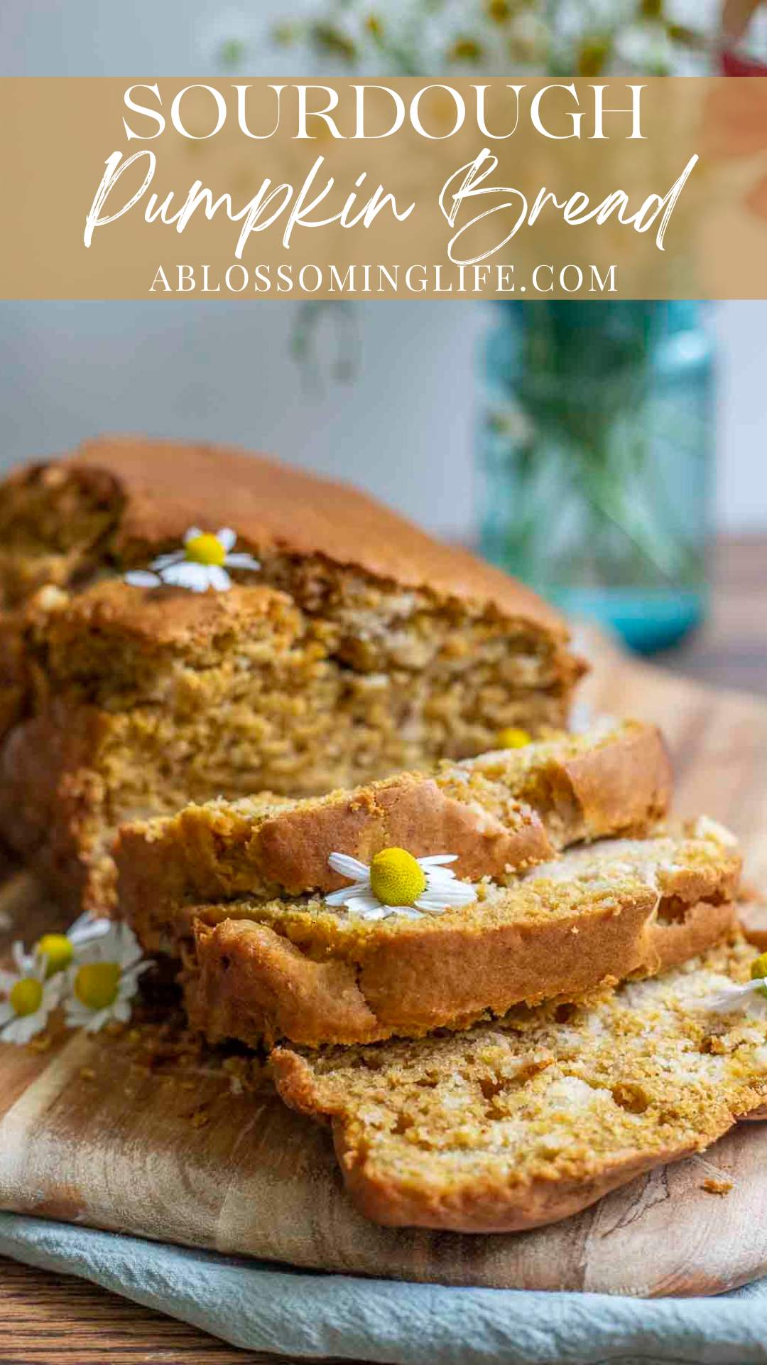 Sourdough Pumpkin Bread - A Blossoming Life