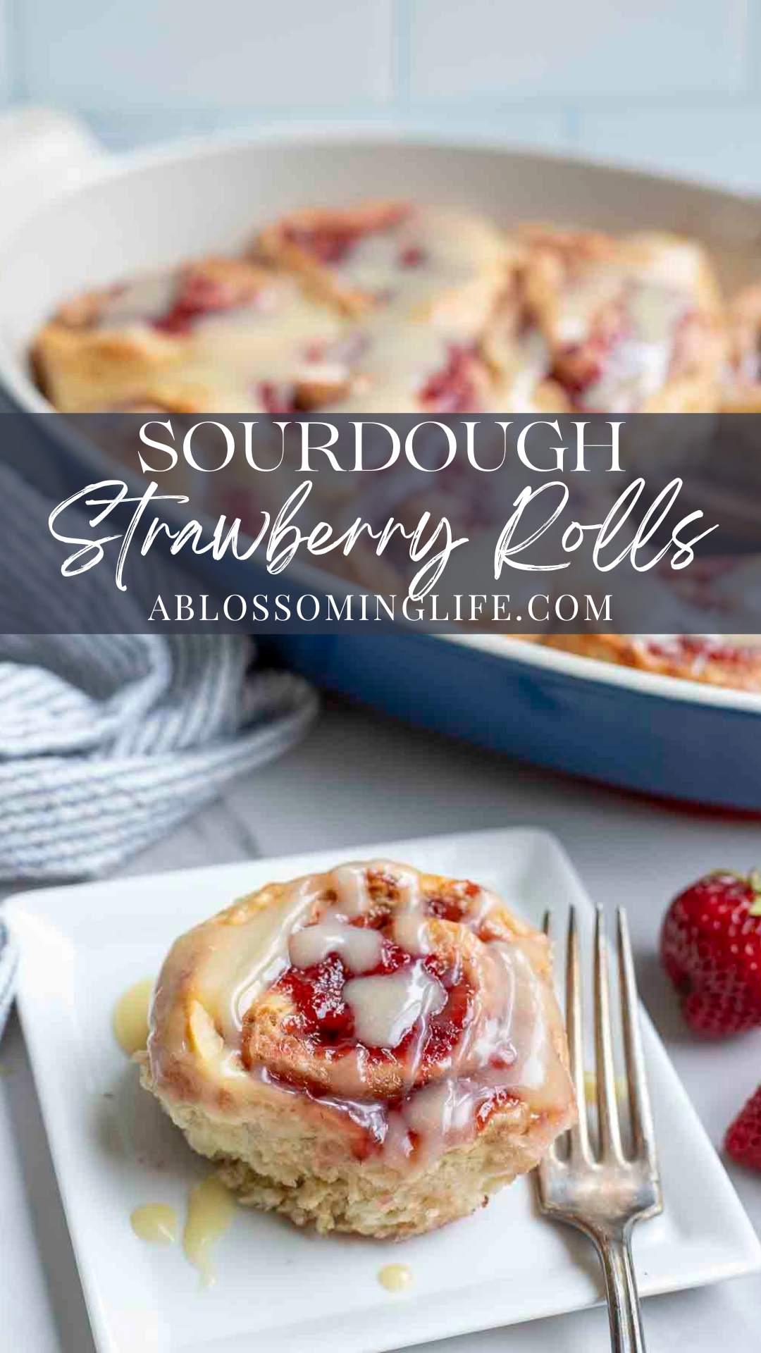 Sourdough Strawberry Rolls - A Blossoming Life